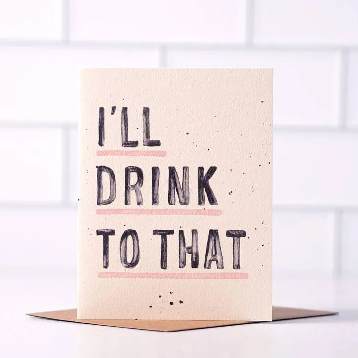 I'll Drink To That | Daydream Prints