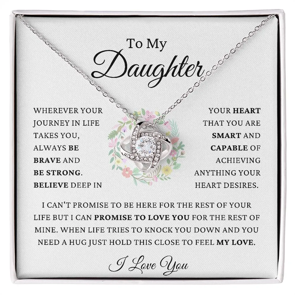 To My Daughter - Be Brave, Be Strong and Believe - Love Knot Necklace